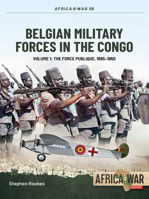 Title details for Belgian Military Forces in the Congo, Volume 1 by Stephen Rookes - Wait list